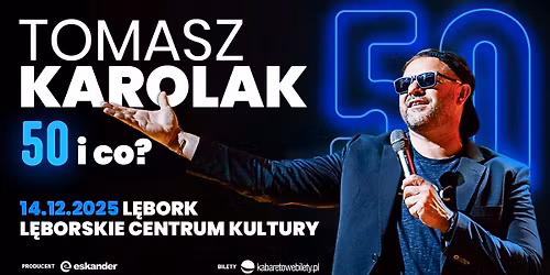 14.12.2025 L\u0119bork \u2022 Tomasz Karolak Stand Up - 50 i co?