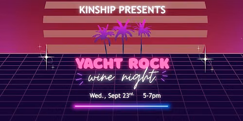 Kinship Presents: Yacht Rock