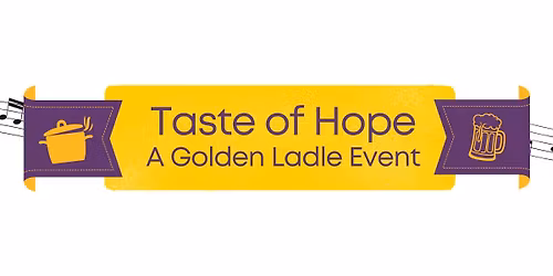 Taste of Hope - A Golden Ladle Event 2026