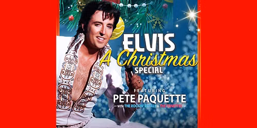 Elvis: A Christmas Special with Pete Paquette