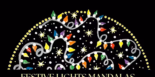 FESTIVE LIGHTS MANDALAS - Paint & Wellness Class