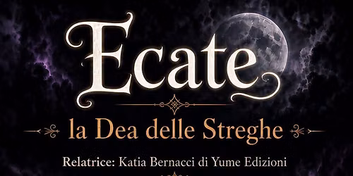 Ecate: la Dea delle Streghe - Conferenza con Katia Bernacci