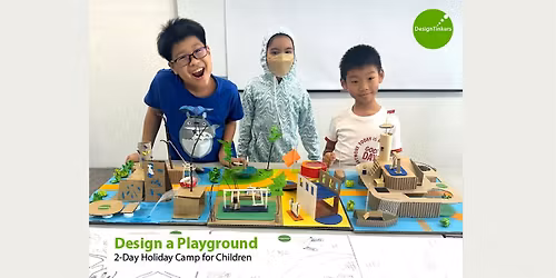 Design a Playground: 2-day Camp* (Jun)