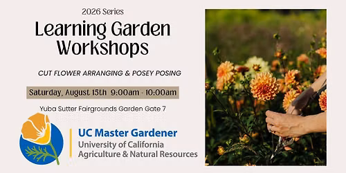 Learning Garden Workshop: CUT FLOWER ARRANGING & POSEY POSING