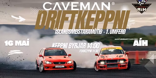 CAVEMAN Driftkeppnin 16.ma\u00ed - 1.umfer\u00f0 \u00edslandsmeistaram\u00f3ts 2026