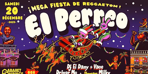 \ud83c\udf85 El Perreo de Navidad \u00a1 Mega Fiesta de Reggaeton ! au Cabaret Sauvage \ud83c\udfaa Samedi 20 d\u00e9cembre