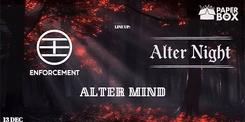 Enforcment \/ Alter Night \/ Alter Mind
