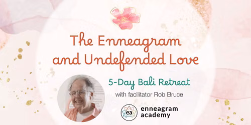 The Enneagram and Undefended Love - 5 Day Bali Retreat