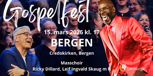 Avslutningskonsert p\u00e5 Gospelfest Bergen 2026 med Ricky Dillard, Leif Ingvald Skaug med fl