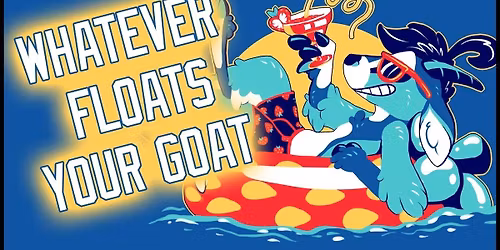 Whatever Floats Your Goat 2026