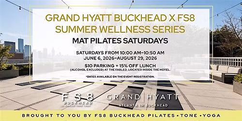 Grand Hyatt Buckhead x FS8 Summer Wellness Series  | Mat Pilates Saturdays