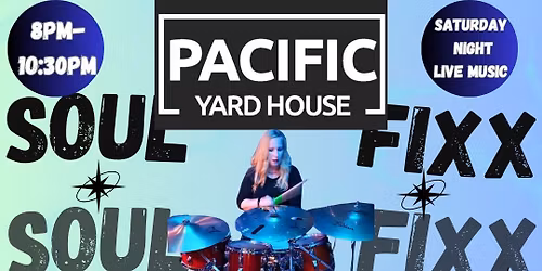 Soul Fixx at Pacific Yard House
