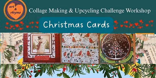 Collage Making and Upcycling Challenge Workshop - Christmas Cards 