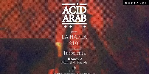 Acid Arab: La Hafla with special guests | Gretchen, Berlin