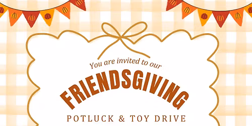 Friendsgiving Potluck & Toy Drive