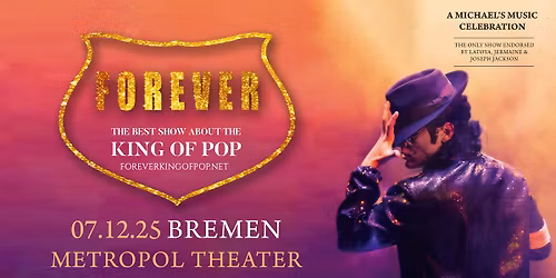 FOREVER - The Best Show about The King of Pop | Metropol Theater Bremen | So. 07.12.25