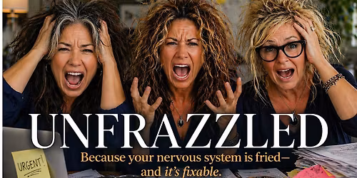 Unfrazzled: A One-Day Nervous System Immersion
