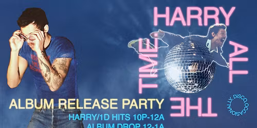 Harry All The Time. the Album Release Party