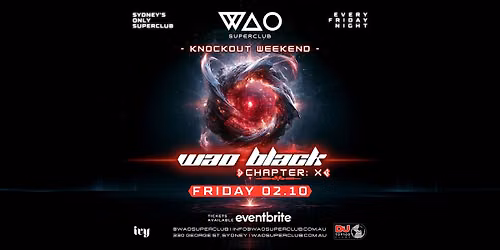 FRI 02 OCT - WAO BLACK KO WEEKEND @ WAO SUPERCLUB