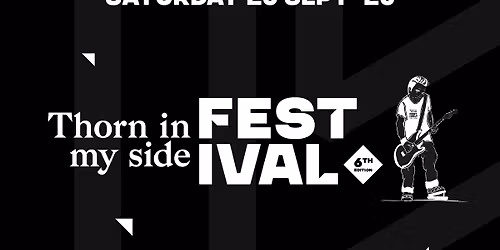Thorn In My Side Festival  '26