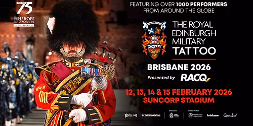 The Royal Edinburgh Military Tattoo | Brisbane