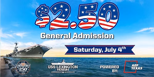 $2.50 General Admission - Sat. July 4th - Powered by AEP Texas