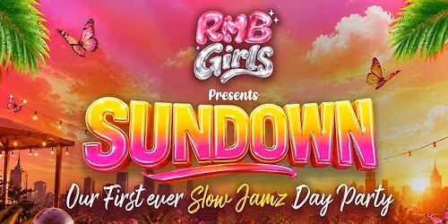 RMB: SUNDOWN | SLOW JAMZ DAY PARTY
