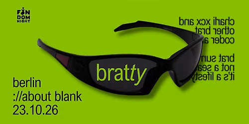 bratty \u2022 w\/ charli xcx & other brat coded artists \u2022 berlin