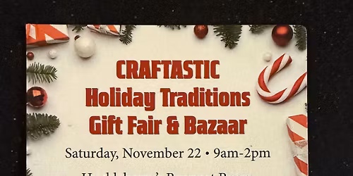 Craftastic Holiday Traditions Gift Fair & Bazaar