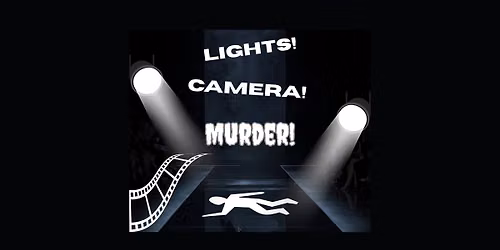 Lights! Camera! Murder!