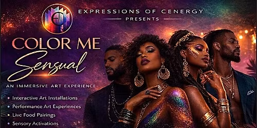 Expressions of Cenergy: Color Me Sensual Art Experience