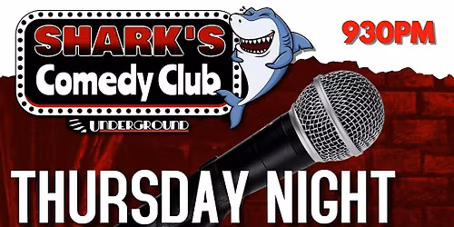 Shark's Comedy Club Thursday Night 930PM