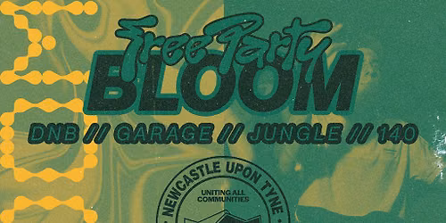 BLOOM - FREE RAVE - D'n'B, Jungle, UK Garage, 140