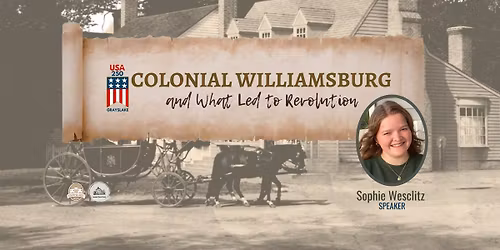 Colonial Williamsburg And What Led to Revolution 