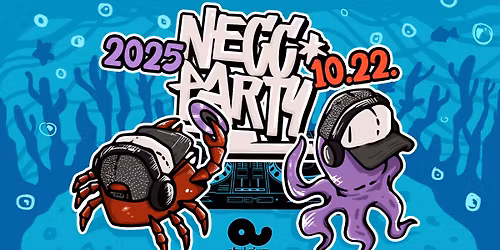 NECC PARTY \/\/ AKV\u00c1RIUM KLUB \/\/ 10.22.