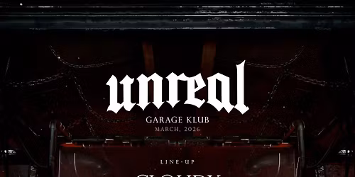 SOLD OUT | UNREAL at Garage