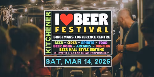 2026 Kitchener I\u2764\ufe0fBEER Festival