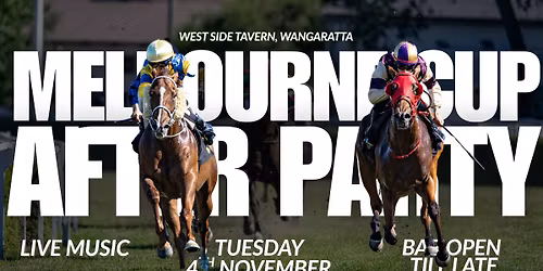 MELBOURNE CUP AFTER PARTY | WEST SIDE TAVERN \ud83c\udfc7\ud83c\udf80\ud83e\udd42