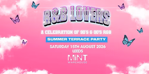  R&amp;B Lovers - Saturday 15th August - Mint Warehouse [PRE-SALE TICKETS ON SALE 9AM FRIDAY!]