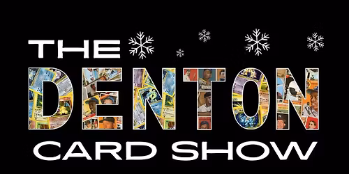 The Denton Card Show December 27th