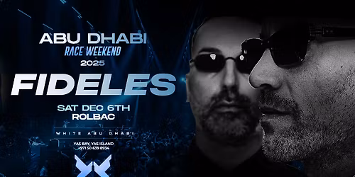 Fideles at WHITE Abu Dhabi for the Race Weekend After-Party