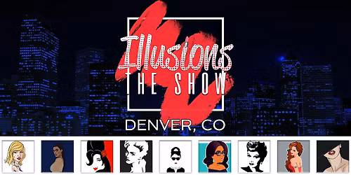 Illusions The Drag Queen Show Denver - Drag Queen Dinner Show - Denver, CO