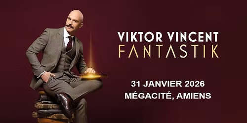 VIKTOR VINCENT \u2022 M\u00e9gacit\u00e9, Amiens \u2022 31.01.2026