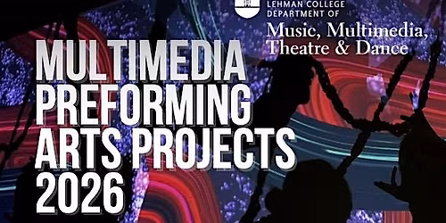 Multimedia Performing Arts Projects 2026