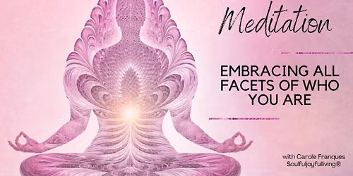 Embracing All Facets of Who You Are \u2013 A Guided Meditation