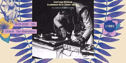 Don't Stop the Break : La Naissance de la Culture Hip-Hop \u2022 Big Band Caf\u00e9 \/\/ H\u00e9rouville-Saint-Clair