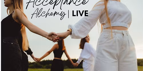 Acceptance Alchemy LIVE: I'm the Boss of Me Edition