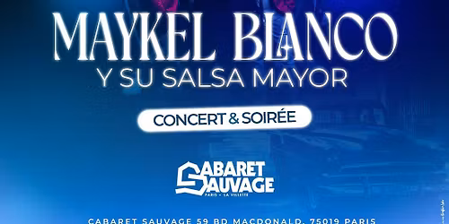 Concert + Soir\u00e9e Maykel Blanco y su Salsa Mayor \u00e0 Paris
