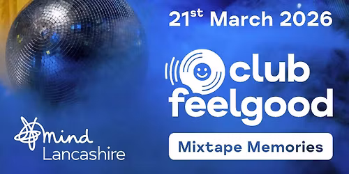 Lancashire Mind's Club Feelgood - Mixtape Memories