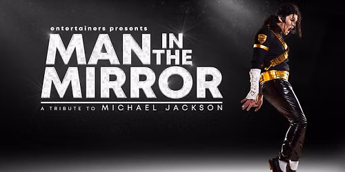 Man In The Mirror - A Tribute to Michael Jackson